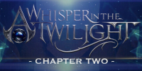 A Whisper in the Twilight: Chapter Two