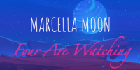 Marcella Moon: Four Are Watching