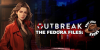 Outbreak The Fedora Files: What Lydia Knows