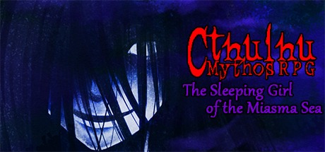 Cthulhu Mythos RPG -The Sleeping Girl of the Miasma Sea- Free Download
