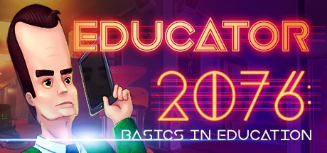 Educator 2076: Basics in Education Free Download