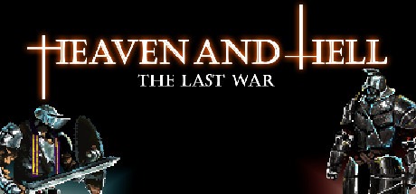 HEAVEN AND HELL - the last war Free Download