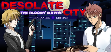 Desolate City: The Bloody Dawn Enhanced Edition Free Download