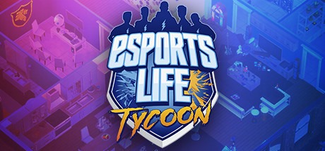 Esports Life Tycoon Free Download