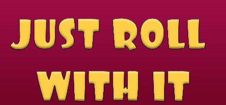 Just Roll With It Free Download