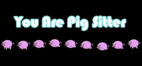 you are pig sitter Free Download