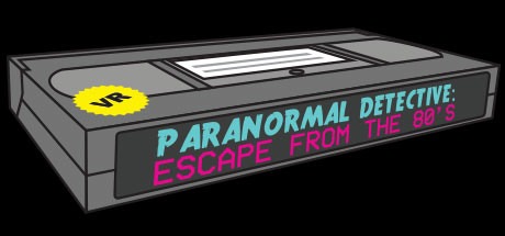 Paranormal Detective: Escape from the 80