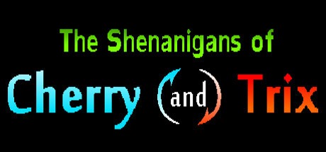 The Shenanigans of Cherry and Trix Free Download