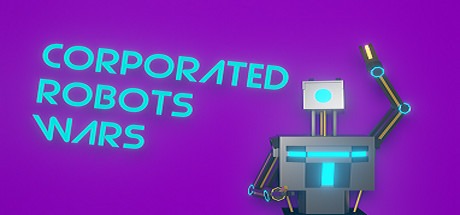 Corporated Robots Wars Free Download