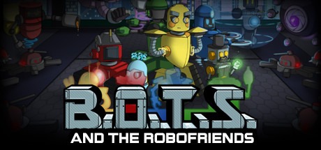 B.O.T.S. and the Robofriends Free Download
