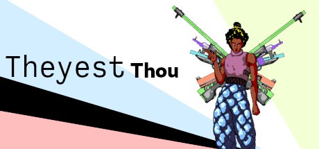 Theyest Thou Free Download