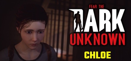 Fear the Dark Unknown: Chloe Free Download