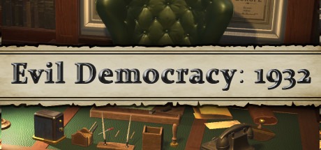 Evil Democracy: 1932 Free Download