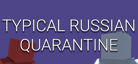 TYPICAL RUSSIAN QUARANTINE Free Download
