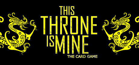 This Throne Is Mine - The Card Game Free Download
