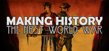 Making History: The First World War Free Download