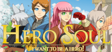 Hero Soul: I want to be a Hero! Free Download