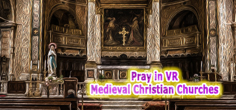 Pray in VR Medieval Christian Churches Free Download