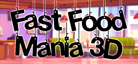Fast Food Mania 3D Free Download