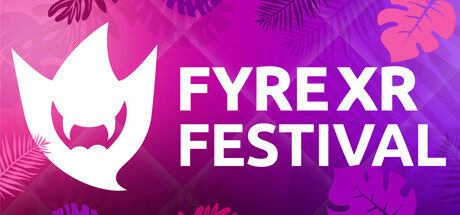 FyreXR Festival Free Download