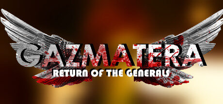 Gazmatera: Return Of The Generals Free Download