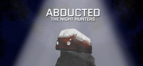 Abducted: The Night Hunters Free Download