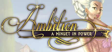 Ambition: A Minuet in Power Free Download