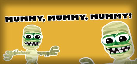 Mummy, mummy, mummy! Free Download