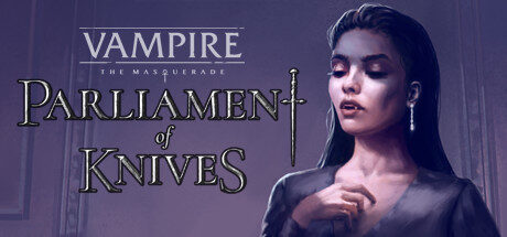 Vampire: The Masquerade — Parliament of Knives Free Download