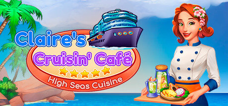 Claire's Cruisin' Cafe: High Seas Cuisine Free Download