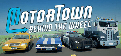 Motor Town: Behind The Wheel Free Download