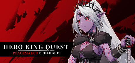 Hero King Quest: Peacemaker Prologue Free Download