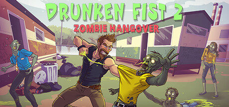 Drunken Fist 2: Zombie Hangover Free Download