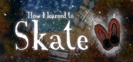 How I learned to Skate Free Download