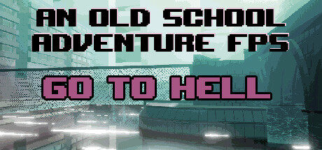 An old school adventure FPS - Go To Hell Free Download