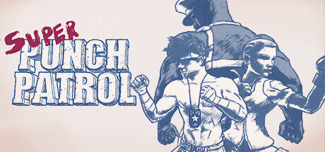 Super Punch Patrol Free Download