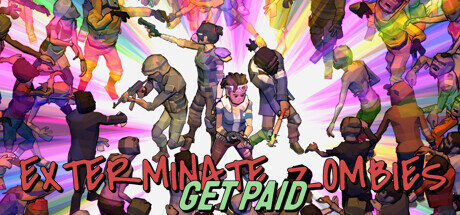 Exterminate Zombies: Get Paid Free Download