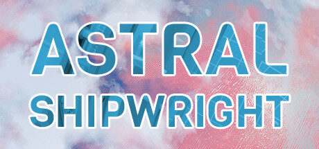 Astral Shipwright Free Download