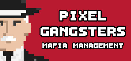 Pixel Gangsters: Mafia Manager Free Download