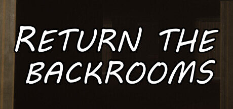 Return the Backrooms Free Download