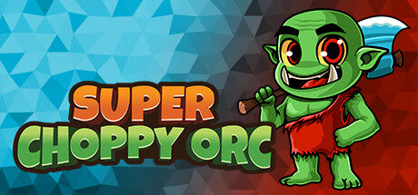 Super Choppy Orc Free Download