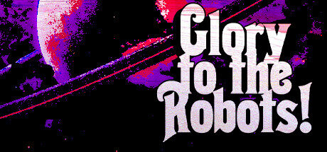 Glory to the Robots! Free Download
