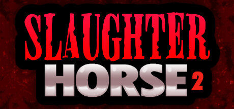 Slaughter Horse 2 Free Download
