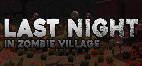 Last Night in Zombie Village Free Download