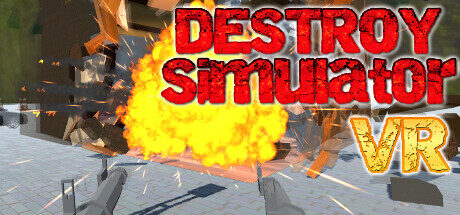 DESTROY Simulator VR Free Download