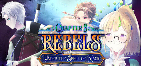 Rebels - Under the Spell of Magic (Chapter 3) Free Download