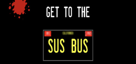 Get To The Sus Bus Free Download