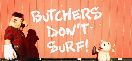 Butchers Don't Surf! Free Download
