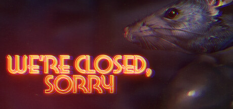 We're Closed Sorry Free Download