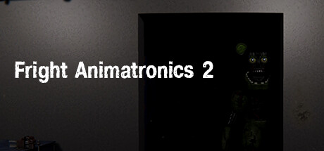 Fright Animatronics 2 Free Download